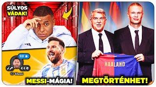 Mbappé akár BÖRTÖNBE is kerülhet! Atyaisten, MIT MŰVELT Messi?! Haaland a Barcában? MEGTÖRTÉNHET!