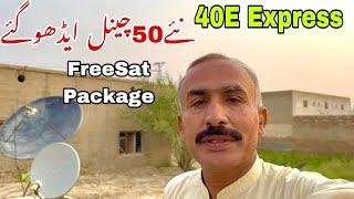 40e Express Satellite 50 New Channels Add Latest Update 2024