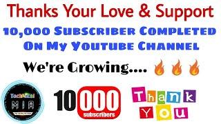 10,000 Subscribers Completed | Thank You Soooo Much Guys | Technical MIA | We're Growing 