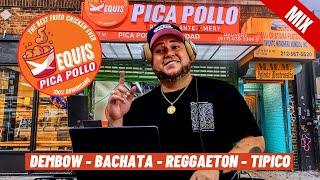 TIPICO, BACHATA, DEMBOW, TRAP MIX DESDE EQUIS PICA POLLO NYC!