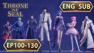 ENG SUB | Throne Of Seal  [EP100-130] full episode english highlights