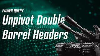 Power Query - Unpivot Double Barrel Headers