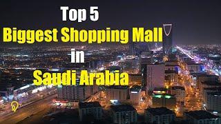 Top 5 Biggest Shopping Mall in Saudi Arabia Where You can Get Everything