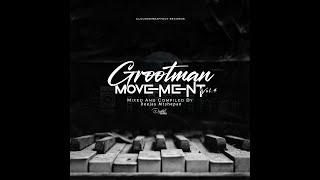 Grootman Movement Vol.4 Mixed And Compiled By Deejay Mtshepan