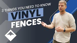 Vinyl Fences, 3 Things You NEED to Know!