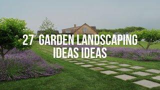  27  GARDEN LANDSCAPING IDEAS Ideas