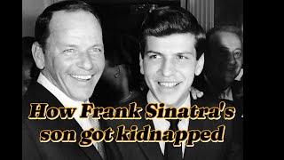 SINATRA KIDNAPPED: The Shocking True Story of FRANK SINATRA Jr.'s Ordeal