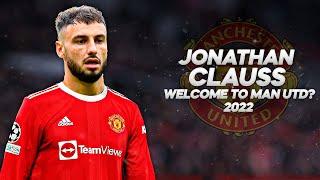 Jonathan Clauss - Welcome to Manchester United? - Full Season Show - 2022ᴴᴰ