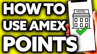 How To Use Amex Points for Hotels (BEST Way!)