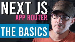 Next JS App Router: The Basics