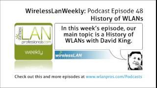 History of WLANs | WLPC Wireless LAN Weekly EP 48