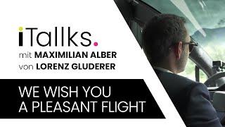 WE WISH YOU A PLEASANT FLIGHT - iTallks. mit Maximilian Alber #2