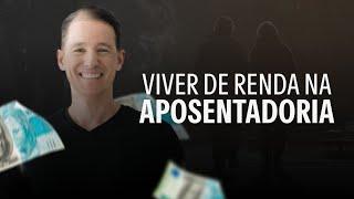 A melhor estratégia para viver de renda dos seus investimentos | Aposentadoria segura por décadas