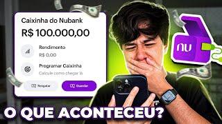 COLOQUEI 100 MIL REAIS NA CAIXINHA DO NUBANK E ISSO ACONTECEU!