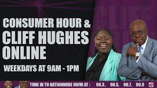 CONSUMER HOUR WITH TYRONE REID & CLIFF HUGHES ONLINE NOVEMBER 6, 2024