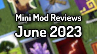 Mini Mod Reviews - June 2023 (COMPILATION)