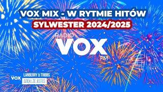 SYLWESTER w Rytmie Hitów 2024/2025 - OFICJALNY MIX VOX FM