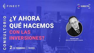 ¿Qué hacemos con las INVERSIONES en 2023?  Consultorio Finect con Fernando Luque