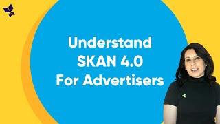 SKAdNetwork 4.0: Understand Apple's SKAN Update For Advertisers