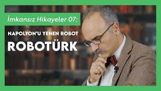 İmkansız Hikayeler 07: Robotürk - Emrah Safa Gürkan