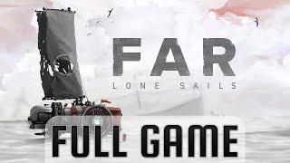 FAR Lone Sails Gameplay Walkthrough Full Game [60fps] - No Commentary (Full Game)