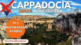 VERSO EST - CAPPADOCIA senza Mongolfiera - PT3: Mustafapaşa e Avanos 