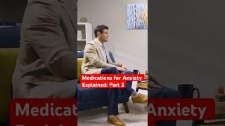 Anxiety Medications Explained: Part 2 #anxiety