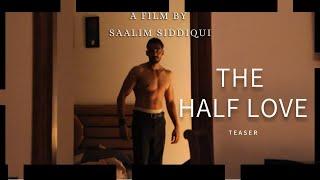 THE HALF LOVE | Teaser | Akshat Talwar | Hannan Mazhar | Saalim Siddiqui | GAY theme family drama