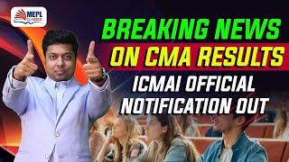 Breaking News On CMA Results ICMAI Official Notification|Mohit Agarwal