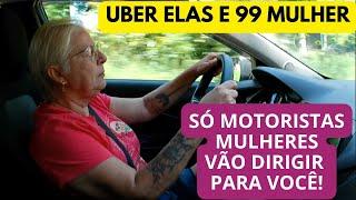 Uber Elas e 99 Mulher: só mulheres motoristas de aplicativo vão dirigir para você!