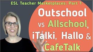 Online ESL Teaching Jobs From Home 2022:  Outschool vs Allschool, Hallo, CafeTalk, and iTalki