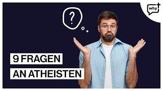 9 Fragen an Atheisten