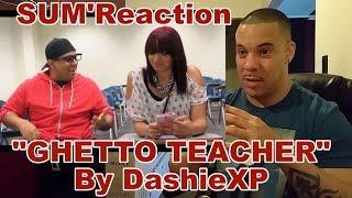 Ghetto Teacher by DashieXP REACTION