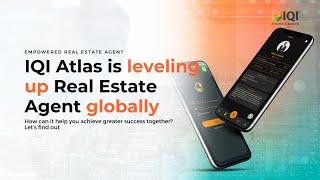 Level up your real estate agent career with IQI Global's platform, Atlas Super App ️