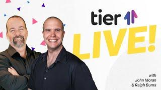 Tier 11 Live! - with John Moran & Ralph Burns - EP014