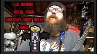 Ex Inferno Metal Pedal Is This The Most Heavy Budget Metal Pedal On Amazon?