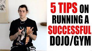 MARTIAL ARTS BUSINESS | 5 MUST KNOW TIPS for a DOJO or GYM • Correct Me If I Am Wrong