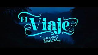 FRANKO GARCÍA - EL VIAJE (SHORT FILM)