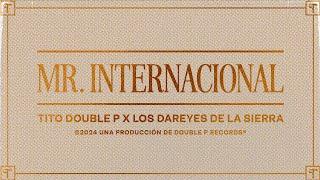 Mr. Internacional (Lyric Video) - Tito Double P, Los Dareyes de la Sierra