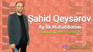 Şahid Qeysərov  - Ay İlk Məhəbbətim 2019 | Oynamalı Mahnı  (YMK Musiqi)