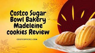 Costco Sugar Bowl Bakery Madeleine cookies Review