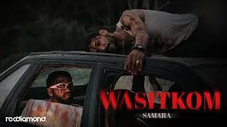 Samara - Wasitkom ( clean version )