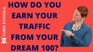 How Do You Earn Your Traffic From Your Dream 100?