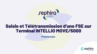 Intellio - Premiers pas : Saisie et Télétransmission d'une FSE sur Terminal INTELLIO MOVE/5000