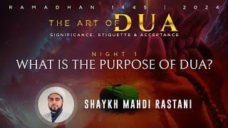 What Is the Purpose of Dua? | The Art of Dua, Part 1 | Ramadhan 2024