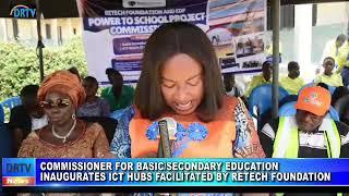 Commissioner for Basic/SECONDARY Education Inaugurates ICT Hubs Facilitated by RETECH & EDP