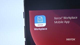 Xerox® Workplace Mobile App: The touchless office starts here