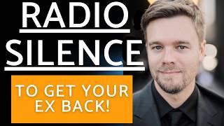 Radio Silence To Get Your Ex Back!