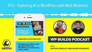 412 – Exploring AI in WordPress with Matt Medeiros