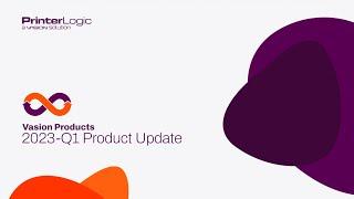 Vasion Products - Q1 2023 Product Update